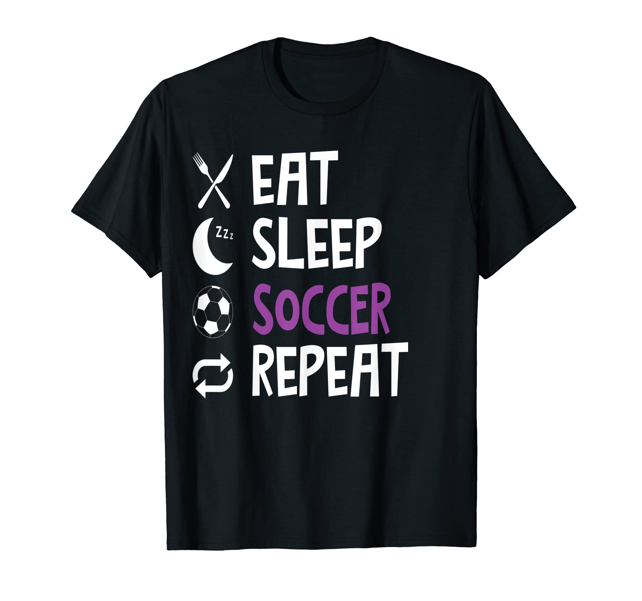 Funny Eat Sleep Soccer Repeat Player T-Shirt - Custom Art Print Men Women - T-Shirt, Sweatshirt, Hoodie