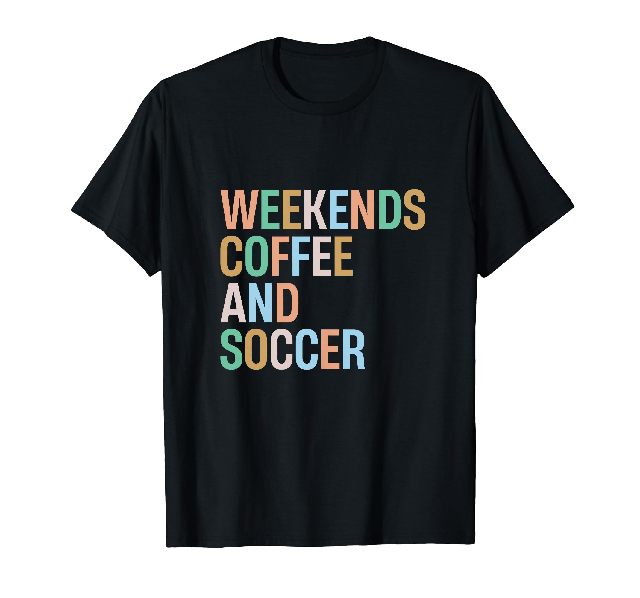 Weekends Coffee And Soccer Funny Soccer T-Shirt - Graphic Print for Adults - T-Shirt, Sweatshirt, Hoodie