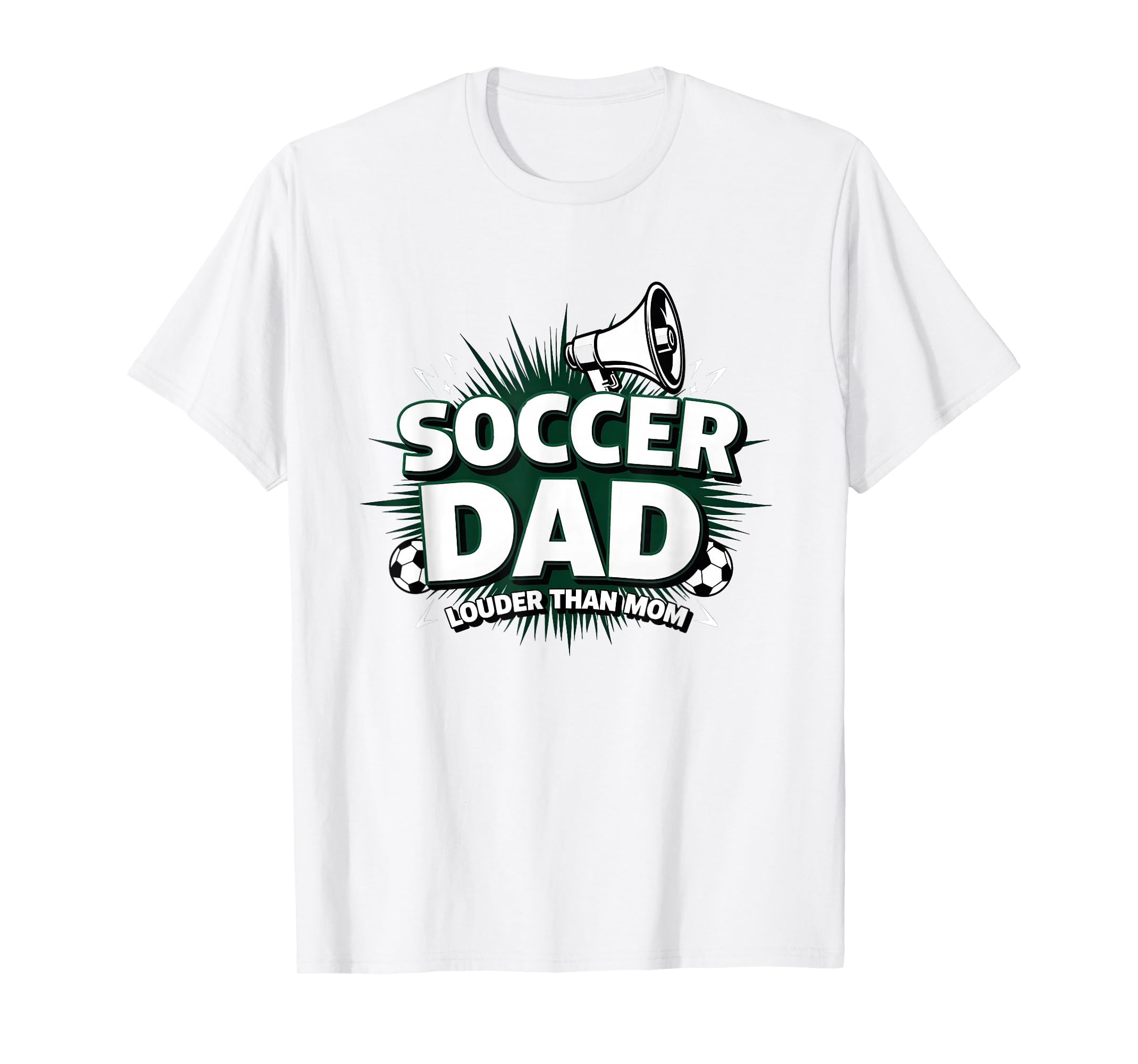 Soccer Dad Louder Than Mom White T-Shirt - Custom Art Print Unisex - T-Shirt, Sweatshirt, Hoodie