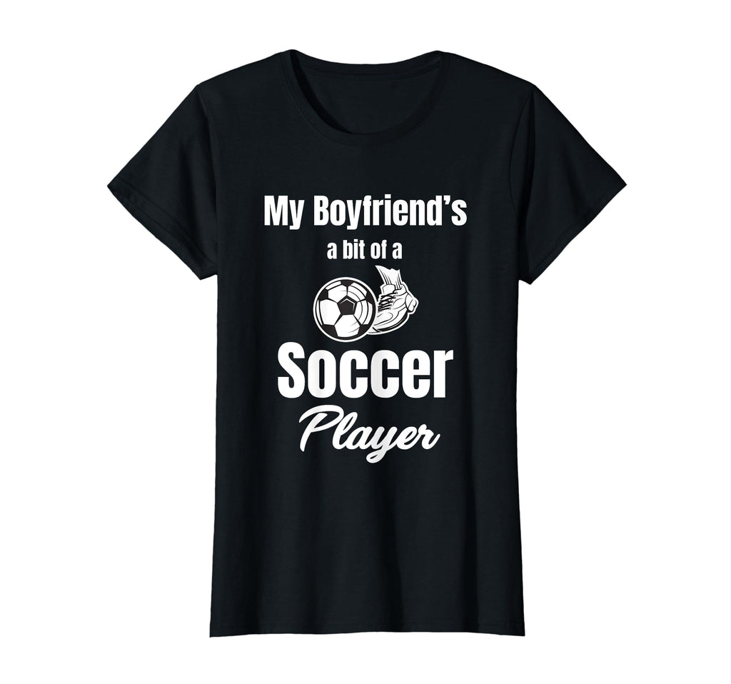 My Boyfriends Bit Soccer Player T-Shirt - Fun Novelty Design Men Women - T-Shirt, Sweatshirt, Hoodie