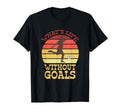 Soccer Practice Whats Life Without T-Shirt - Fun Novelty Design Unisex - T-Shirt, Sweatshirt, Hoodie