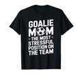 Goalkeeper Mother Most Stressful T-Shirt - Casual Everyday Wear for Adults - T-Shirt, Sweatshirt, Hoodie