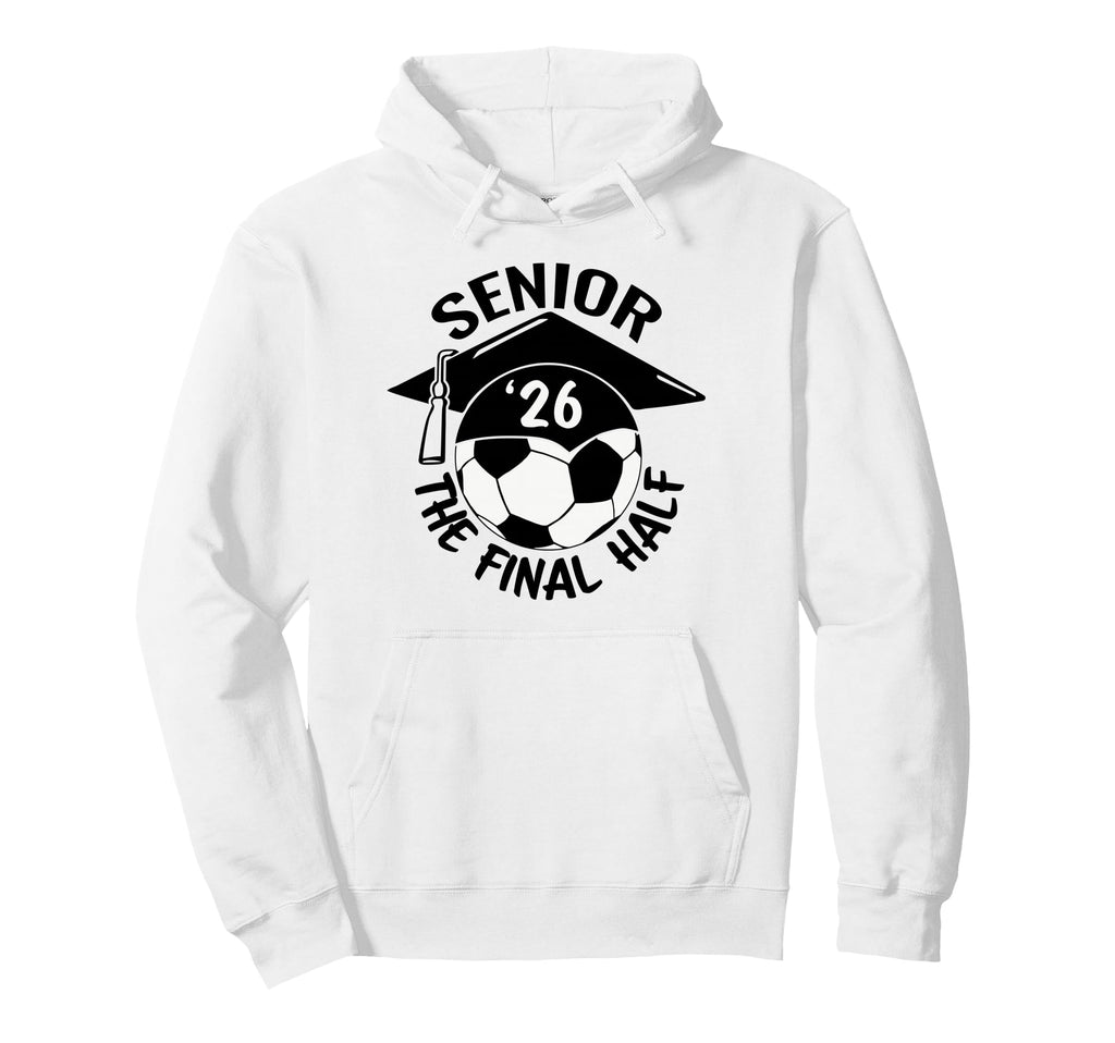 Soccer Senior Final Half Hoodie - Casual Everyday Wear Unisex - T-Shirt, Sweatshirt, Hoodie