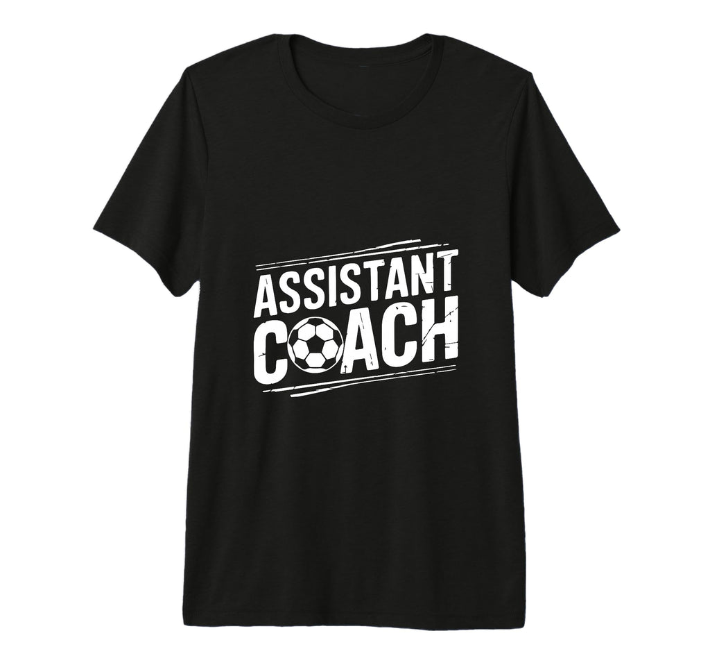 Assistant Coach Soccer Enthusiast T-Shirt - Casual Everyday Wear Men Women - T-Shirt, Sweatshirt, Hoodie
