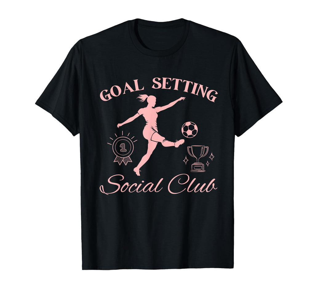 Goal Setting Social Club T-Shirt - Streetwear Style for Adults - T-Shirt, Sweatshirt, Hoodie