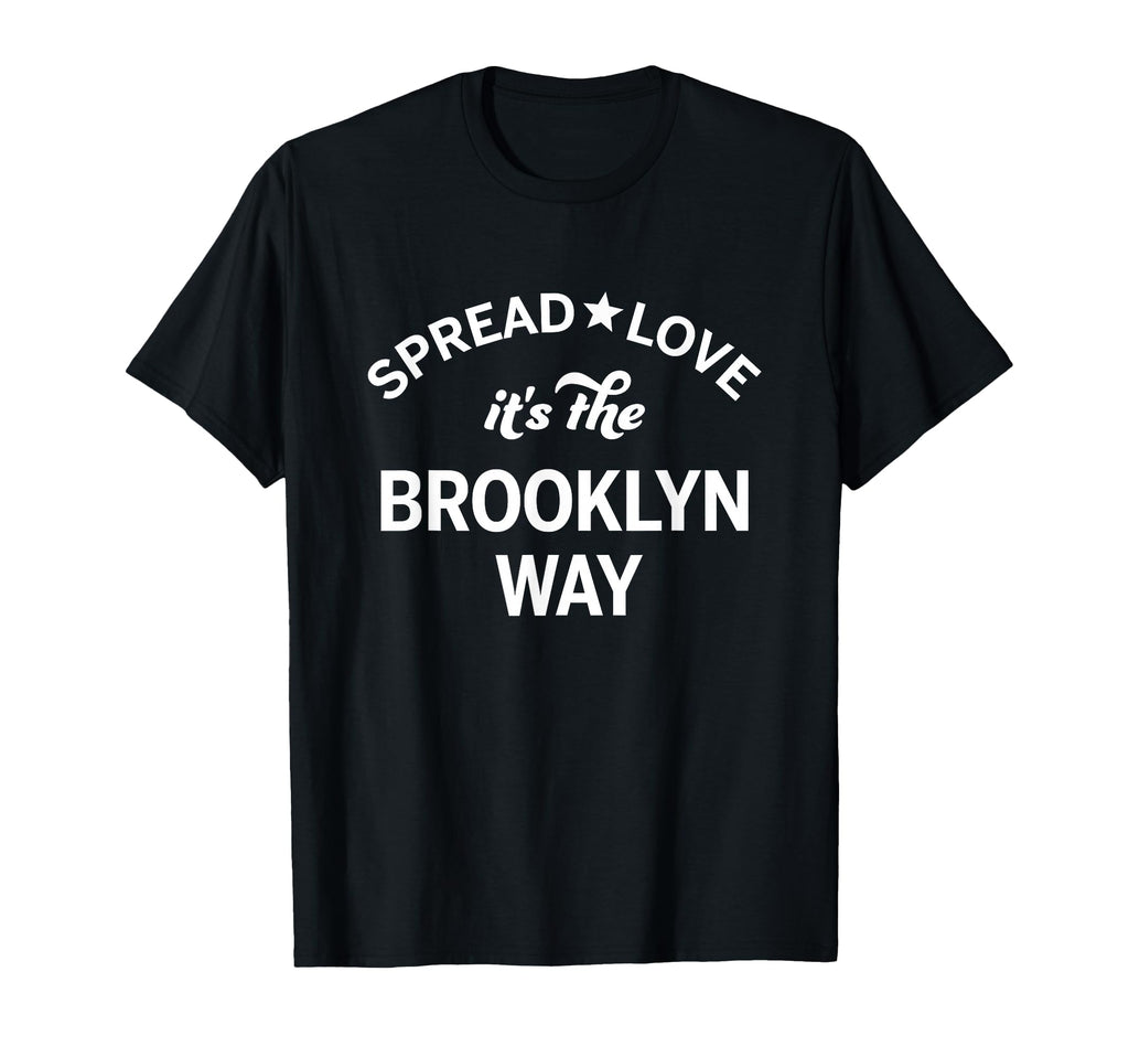 Spread Love Its Brooklyn Way Old School T-Shirt - Minimalist Print Unisex - T-Shirt, Sweatshirt, Hoodie