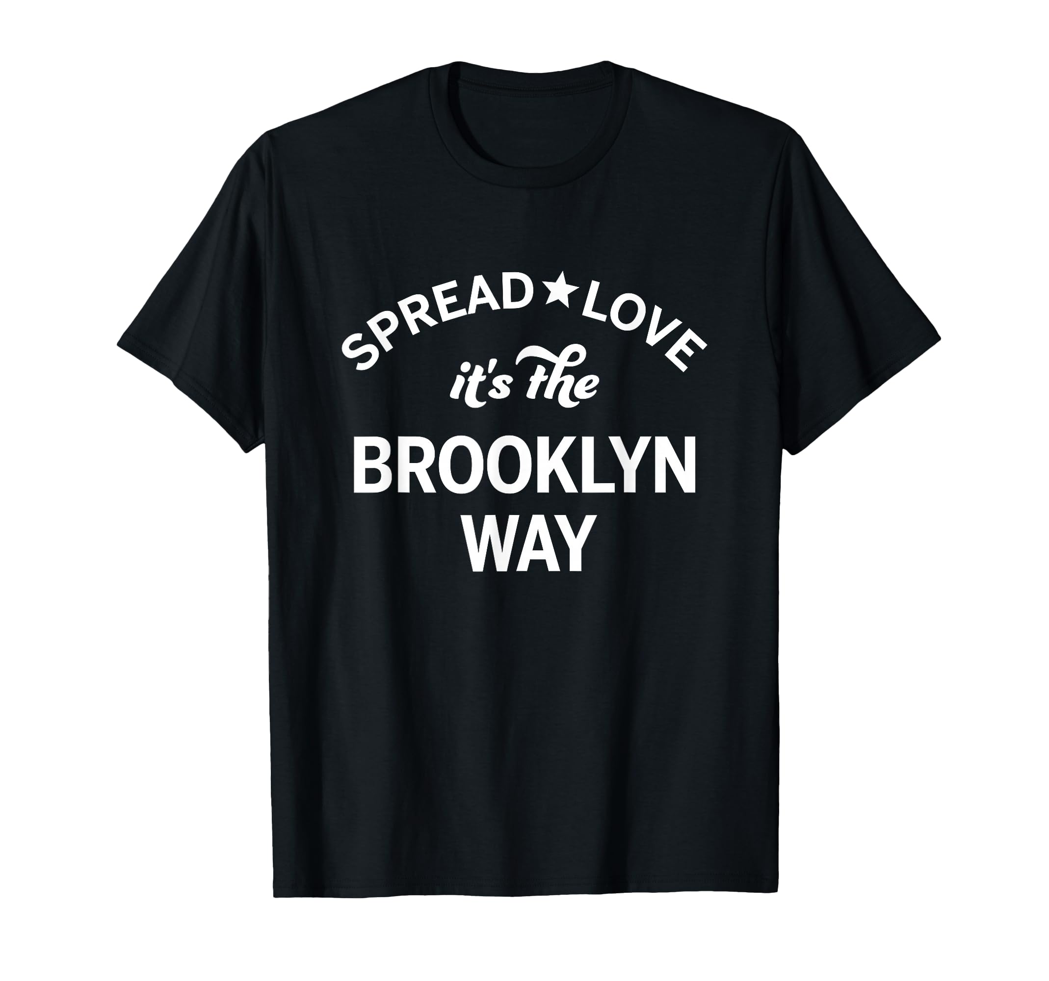 Spread Love Its Brooklyn Way Old School T-Shirt - Minimalist Print Unisex - T-Shirt, Sweatshirt, Hoodie