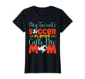 My Favorite Soccer Player Calls Me T-Shirt - Aesthetic Graphic for Adults - T-Shirt, Sweatshirt, Hoodie