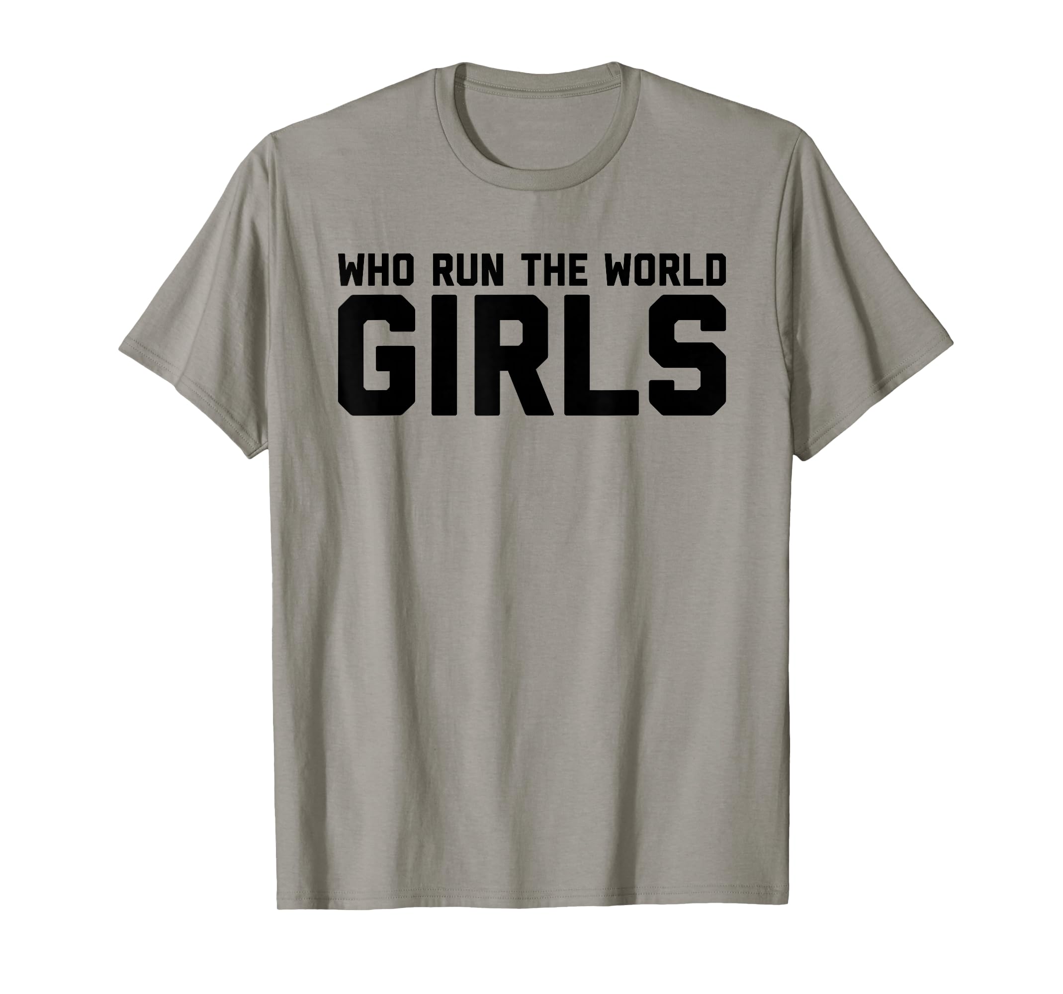 Who Run World T-Shirt - Graphic Print for Adults - T-Shirt, Sweatshirt, Hoodie