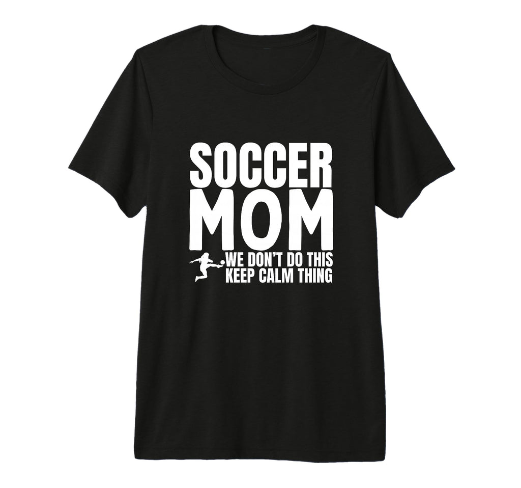 Soccer Mom Funny Soccer Player Tri T-Shirt - Casual Everyday Wear Unisex - T-Shirt, Sweatshirt, Hoodie