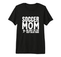 Soccer Mom Funny Soccer Player Tri T-Shirt - Casual Everyday Wear Unisex - T-Shirt, Sweatshirt, Hoodie
