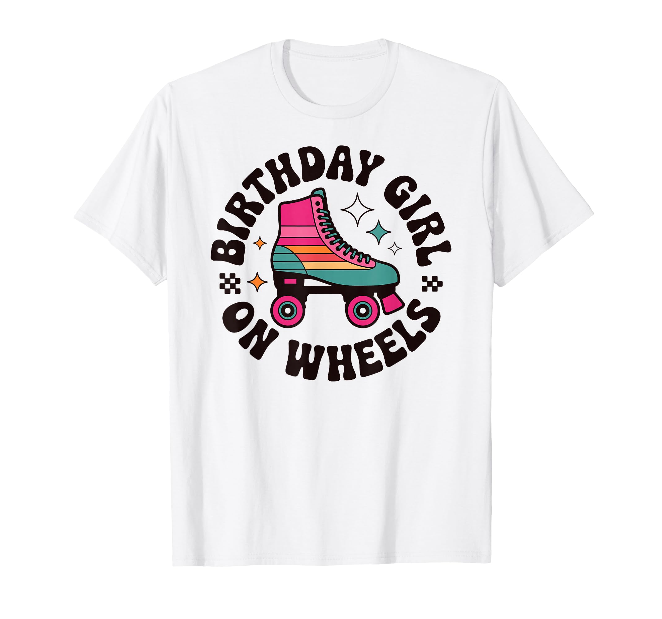 Birthday Wheels Roller Skating Rink T-Shirt - Fun Novelty Design Men Women - T-Shirt, Sweatshirt, Hoodie