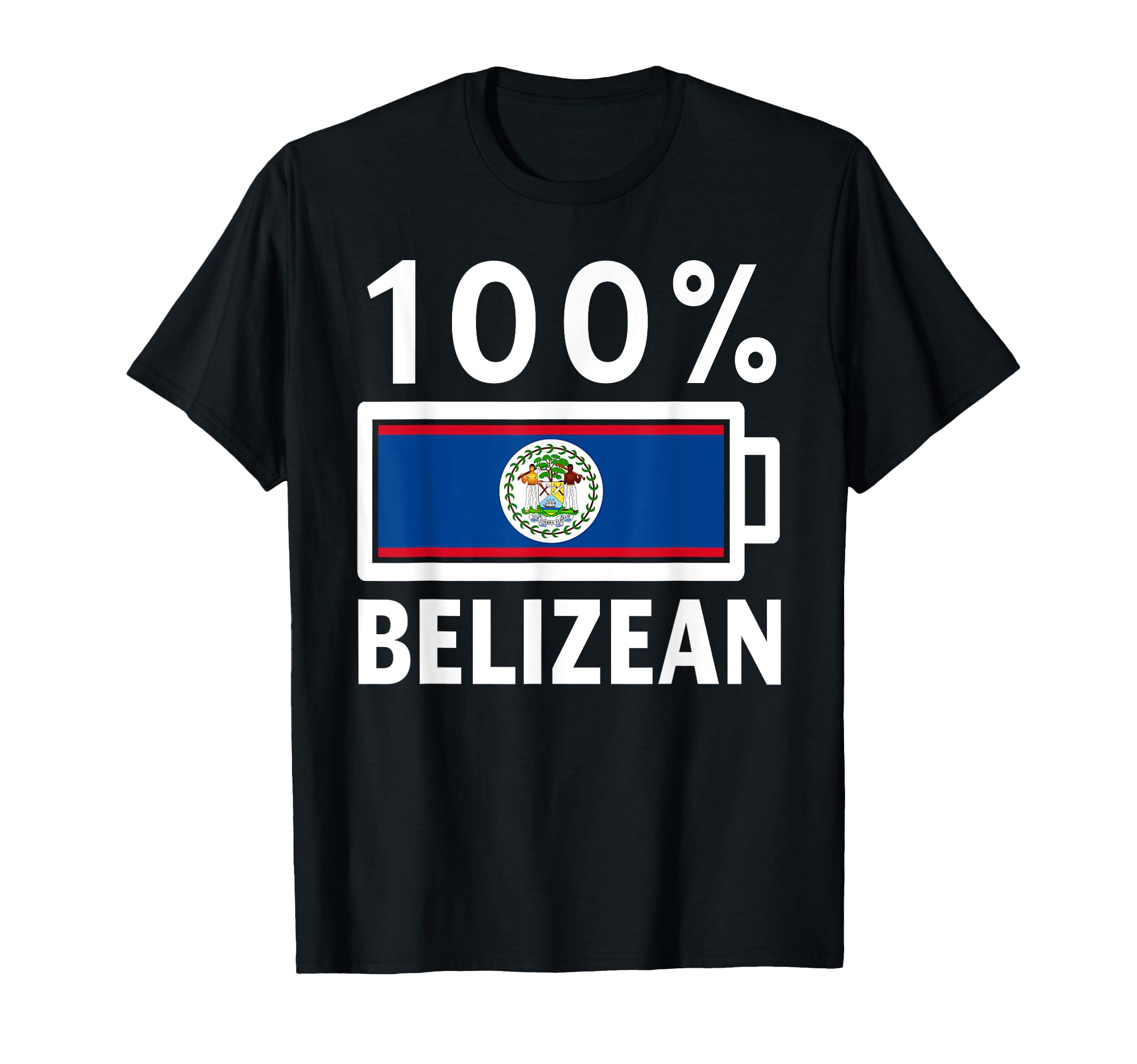 Belize Flag 100 Belizean Battery Power T-Shirt - Graphic Print Unisex - T-Shirt, Sweatshirt, Hoodie