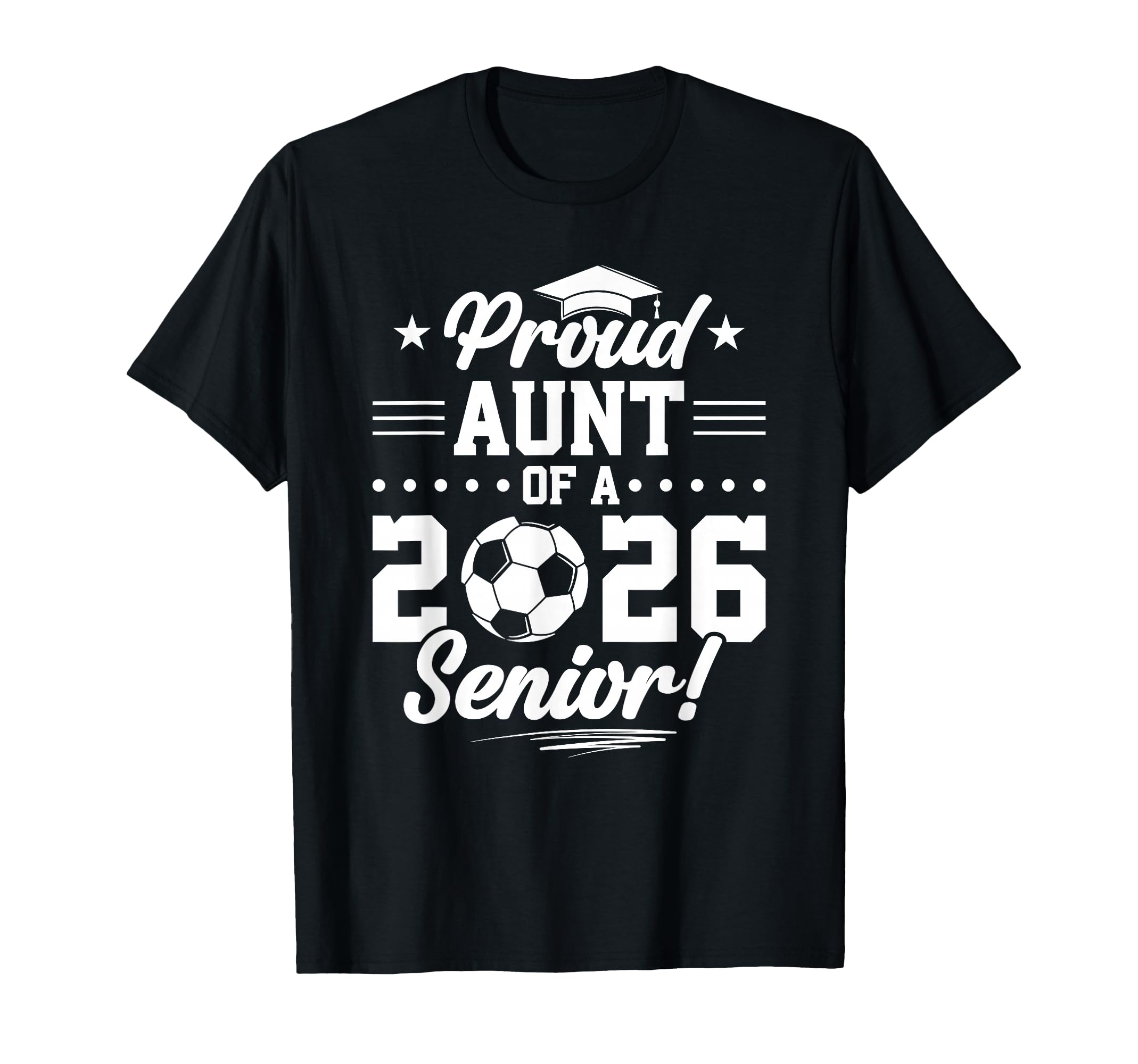 Proud Aunt 2026 Senior Soccer T-Shirt - Aesthetic Graphic for Adults - T-Shirt, Sweatshirt, Hoodie