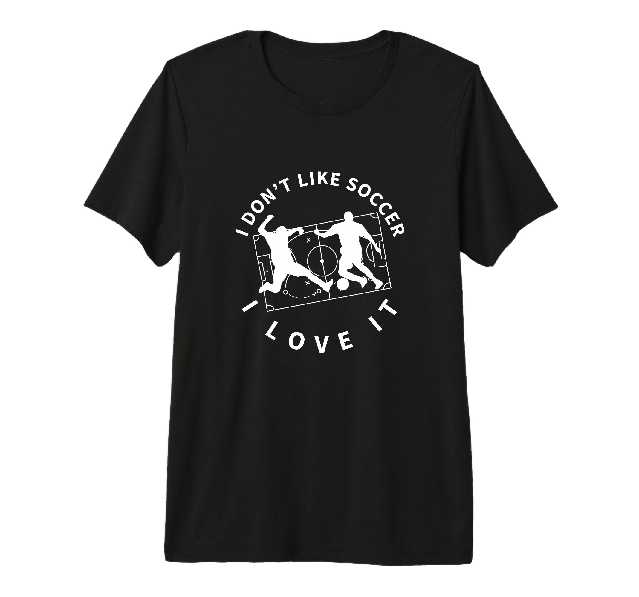I Love Soccer Funny Soccer Player T-Shirt - Casual Everyday Wear Unisex - T-Shirt, Sweatshirt, Hoodie