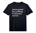Introverted But Willing To Discuss T-Shirt - Aesthetic Graphic Men Women - T-Shirt, Sweatshirt, Hoodie