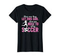 Sports Soccer Let This Show You How To T-Shirt - Trendy Graphic Men Women - T-Shirt, Sweatshirt, Hoodie