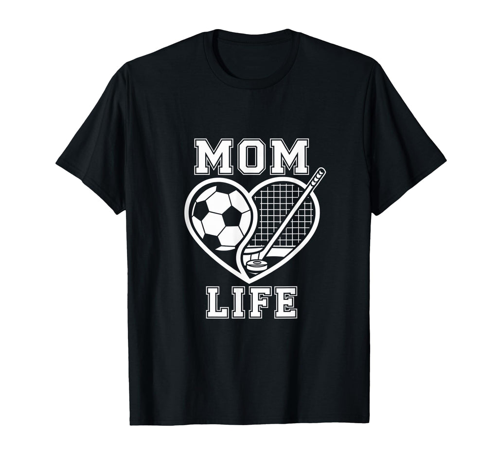 Mom Life Heart Funny Soccer Hockey T-Shirt - Casual Everyday Wear Unisex - T-Shirt, Sweatshirt, Hoodie