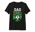 Soccer Dad Birthday Party Soccer T-Shirt - Novelty Apparel Men Women - T-Shirt, Sweatshirt, Hoodie