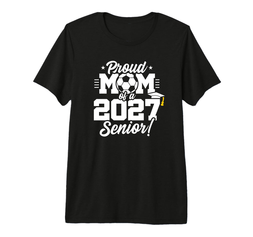 Class 2027 Senior Year Soccer Proud T-Shirt - Fun Novelty Design Unisex - T-Shirt, Sweatshirt, Hoodie