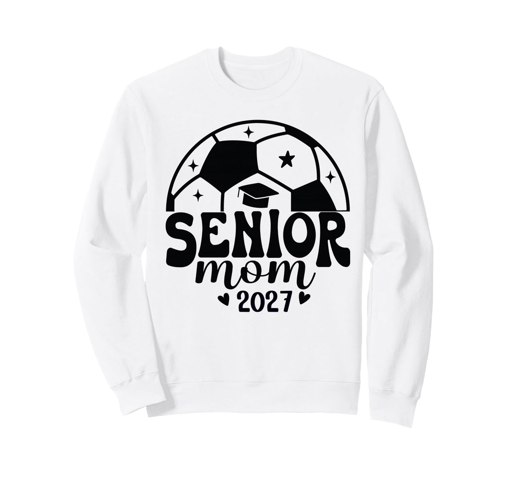 Senior Mom Soccer Class 2027 Sweatshirt - Custom Art Print for Adults - T-Shirt, Sweatshirt, Hoodie