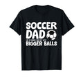 Soccer Dad Like Normal Dad But Bigger T-Shirt - Custom Art Print Men Women - T-Shirt, Sweatshirt, Hoodie