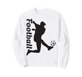 Football Soccer Player Kick Sweatshirt - Casual Everyday Wear Men Women - T-Shirt, Sweatshirt, Hoodie