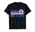 Futbol Is Life Football Lover T-Shirt - Graphic Print Men Women - T-Shirt, Sweatshirt, Hoodie