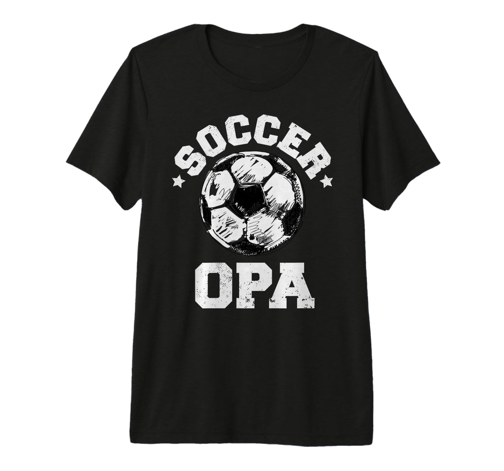 Mens Soccer Opa Soccer Ball T-Shirt - Casual Everyday Wear Unisex - T-Shirt, Sweatshirt, Hoodie