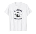 Funny Soccer Mom Sideline Social Club T-Shirt - Trendy Graphic Unisex - T-Shirt, Sweatshirt, Hoodie