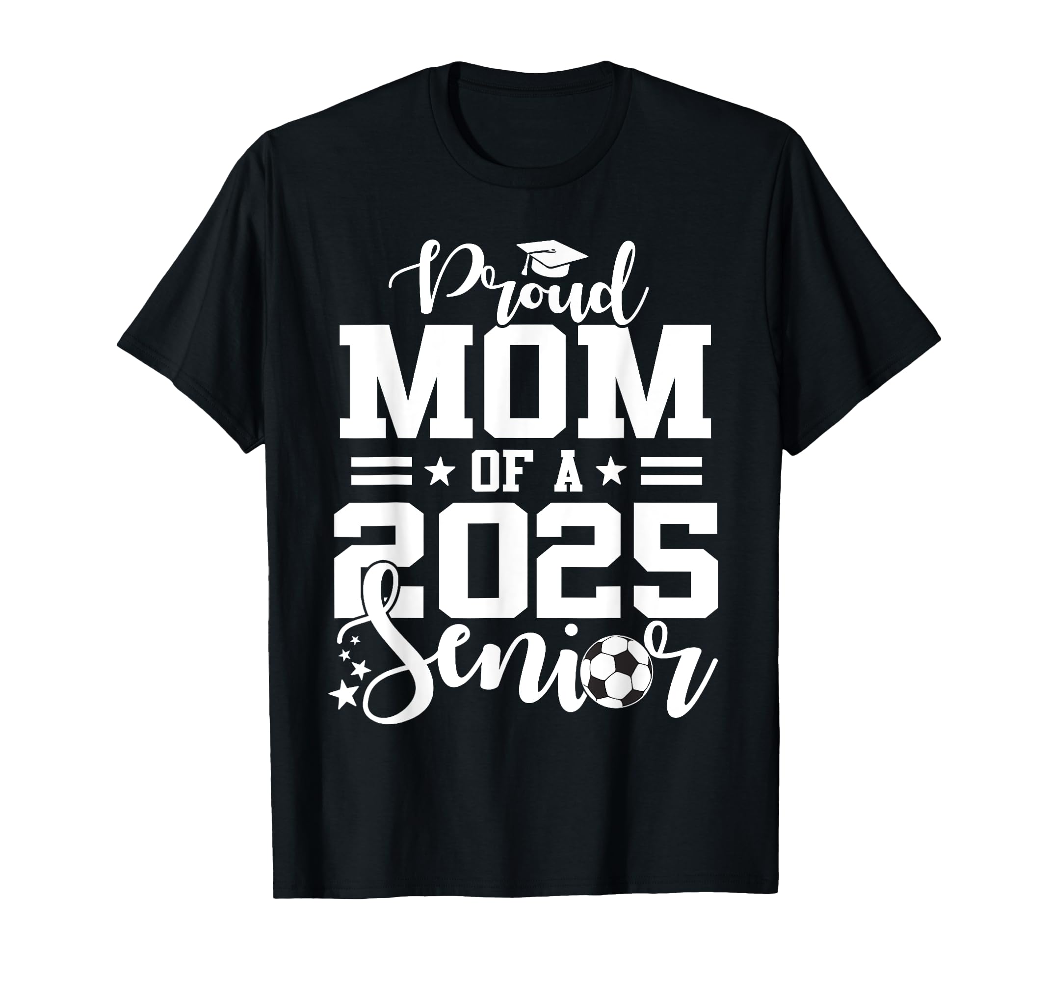 Proud Mom 2025 Senior Soccer Graduate T-Shirt - Minimalist Print Unisex - T-Shirt, Sweatshirt, Hoodie