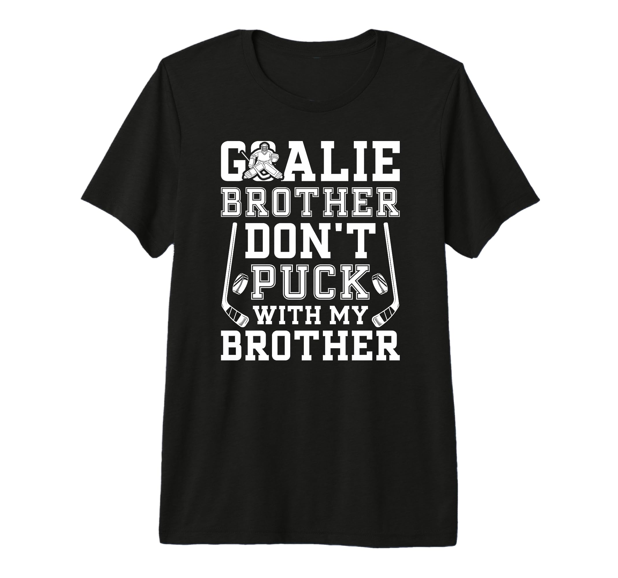 Mens Hockey Goalie Brother Funny T-Shirt - Fun Novelty Design Men Women - T-Shirt, Sweatshirt, Hoodie