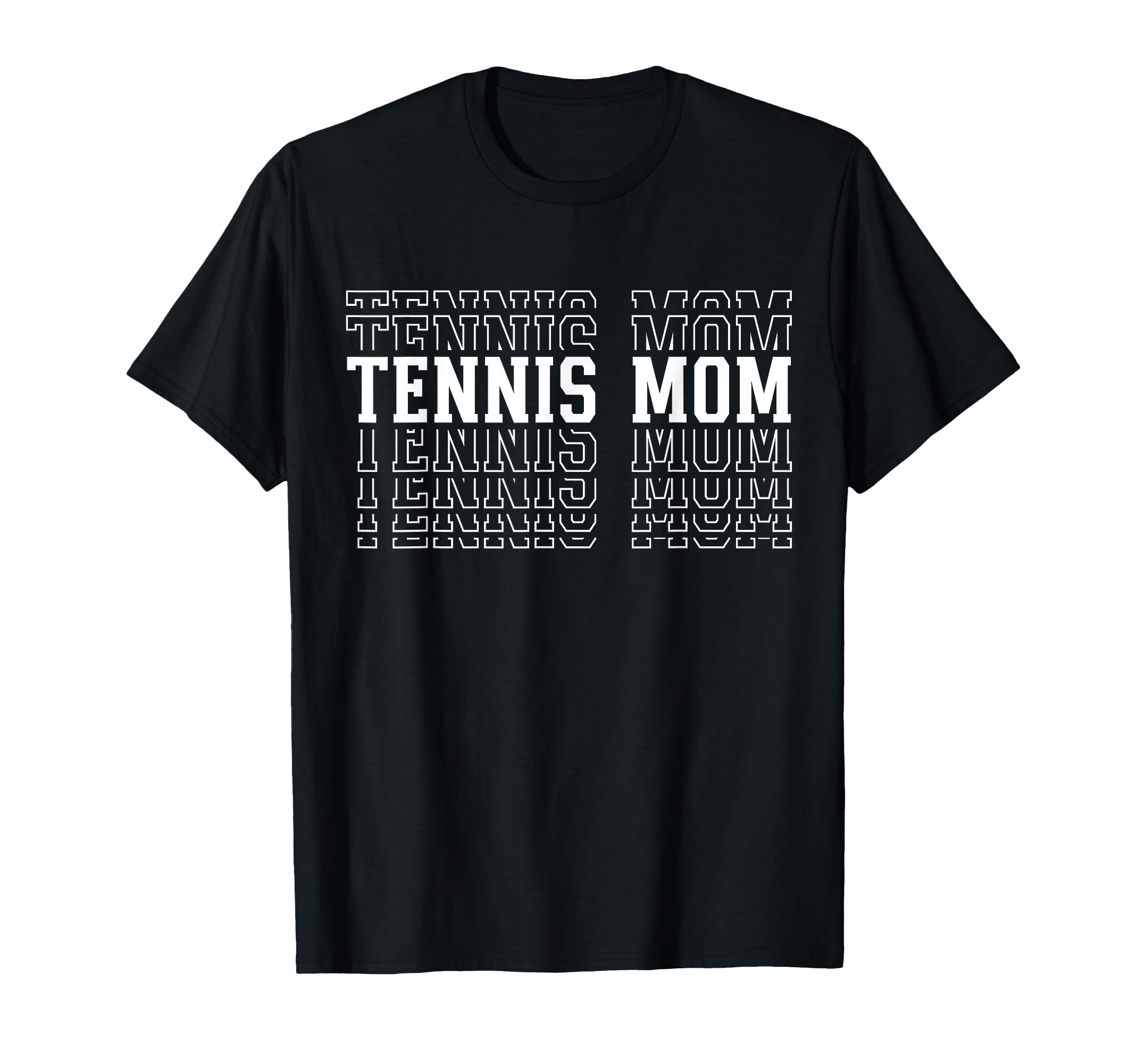 Tennis Mom Funny Layered Text Mother Mama T-Shirt - Graphic Print Unisex - T-Shirt, Sweatshirt, Hoodie