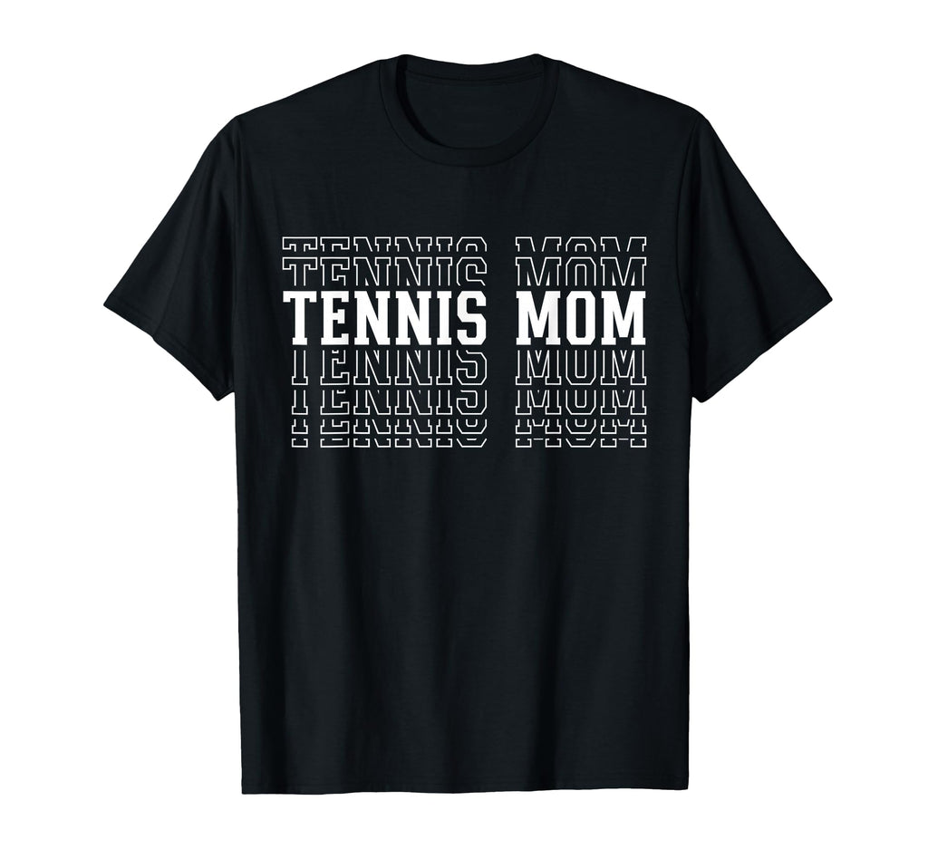 Tennis Mom Funny Layered Text Mother T-Shirt - Unique Graphic for Adults - T-Shirt, Sweatshirt, Hoodie