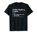 Roller Skating Coach Definition T-Shirt - Casual Everyday Wear for Adults - T-Shirt, Sweatshirt, Hoodie