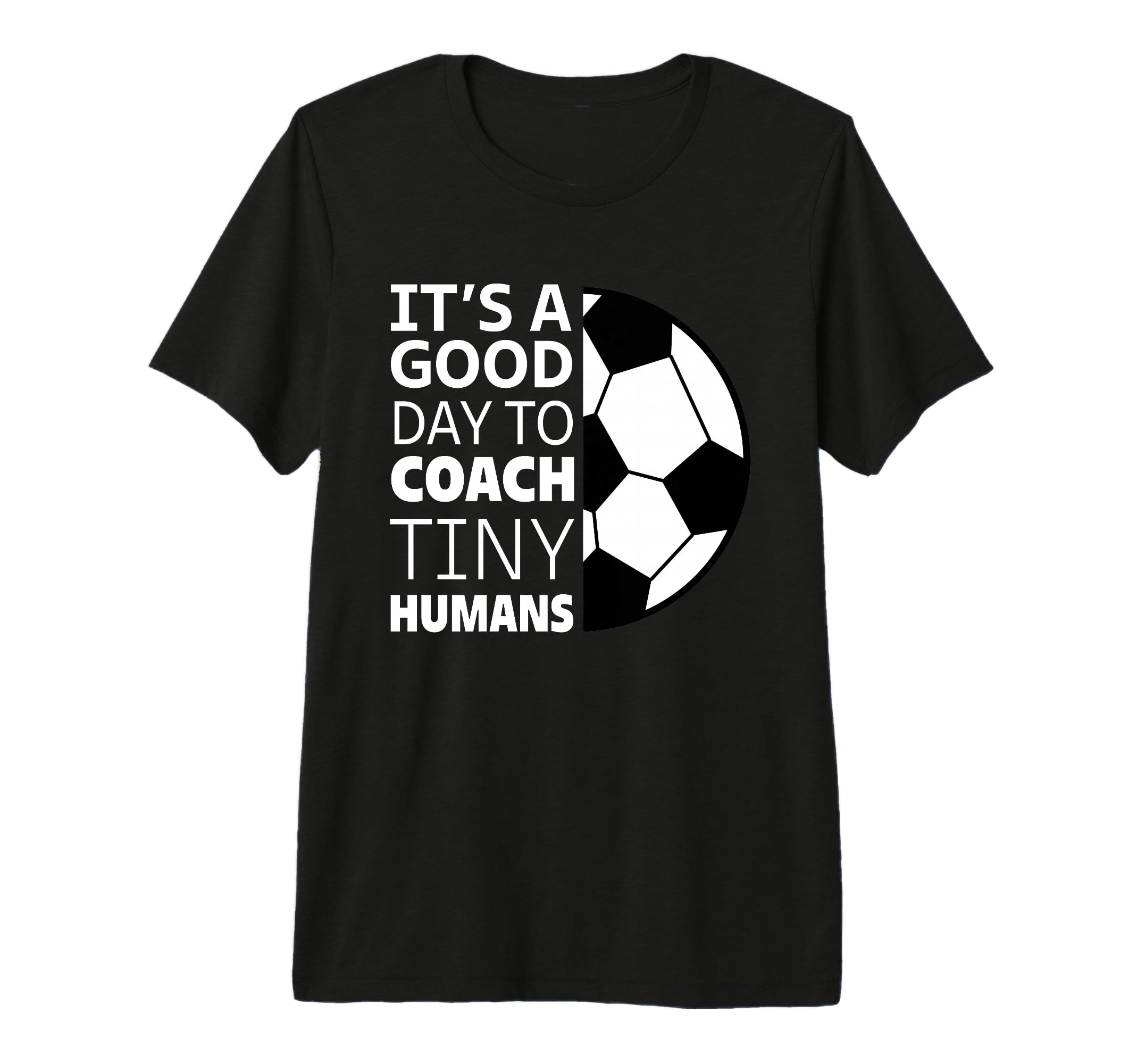I Coach Tiny Humans Funny Soccer Coach T-Shirt - Trendy Graphic Unisex - T-Shirt, Sweatshirt, Hoodie