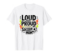 Loud And Proud Soccer Mom White Sweatshirt - Unique Graphic Unisex - T-Shirt, Sweatshirt, Hoodie