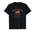 Beach Soccer Coach Definition Funny T-Shirt - Streetwear Style Men Women - T-Shirt, Sweatshirt, Hoodie
