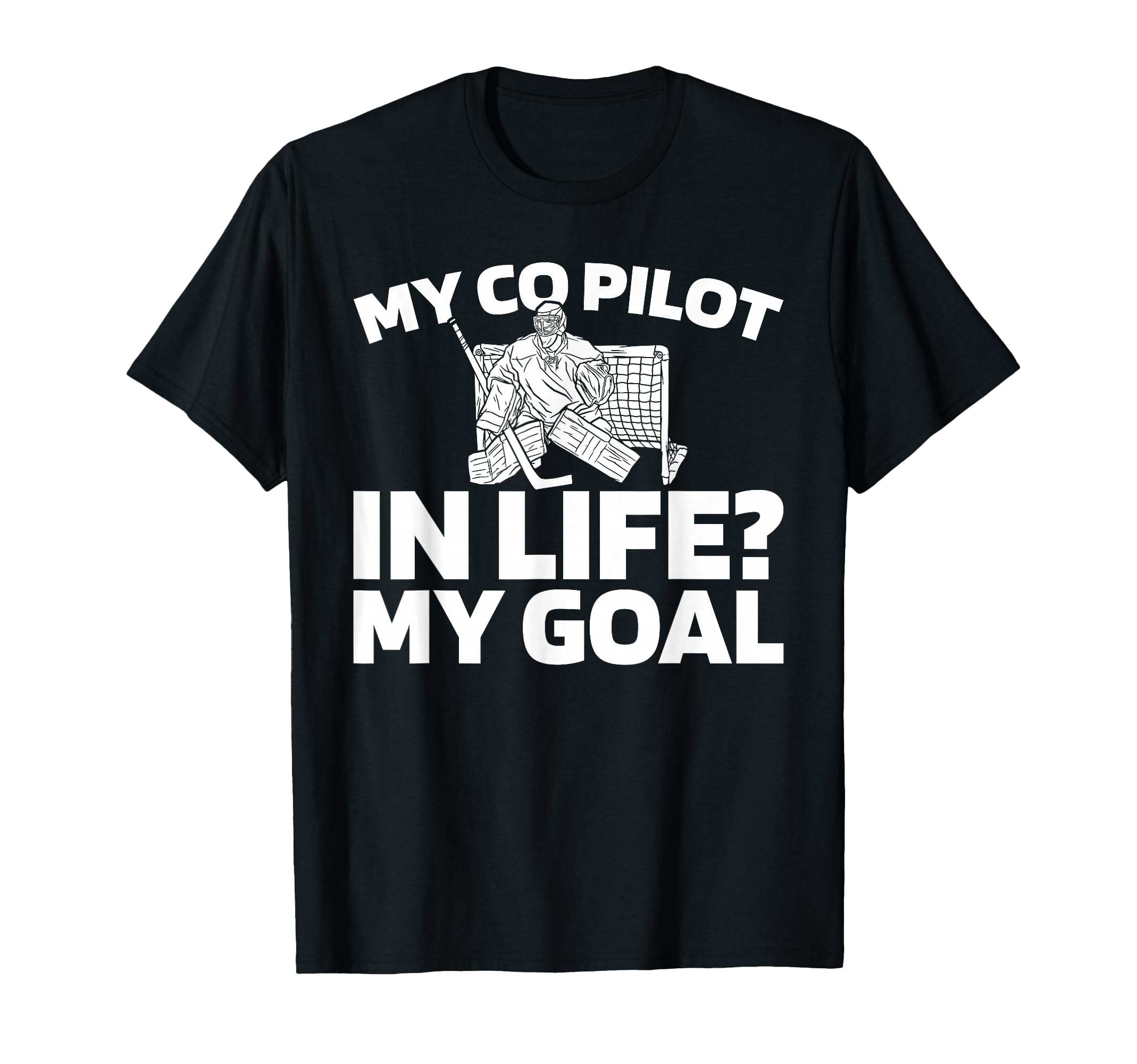 Hockey Goalkeeper Ice Hockey Goalie T-Shirt - Graphic Print Unisex - T-Shirt, Sweatshirt, Hoodie