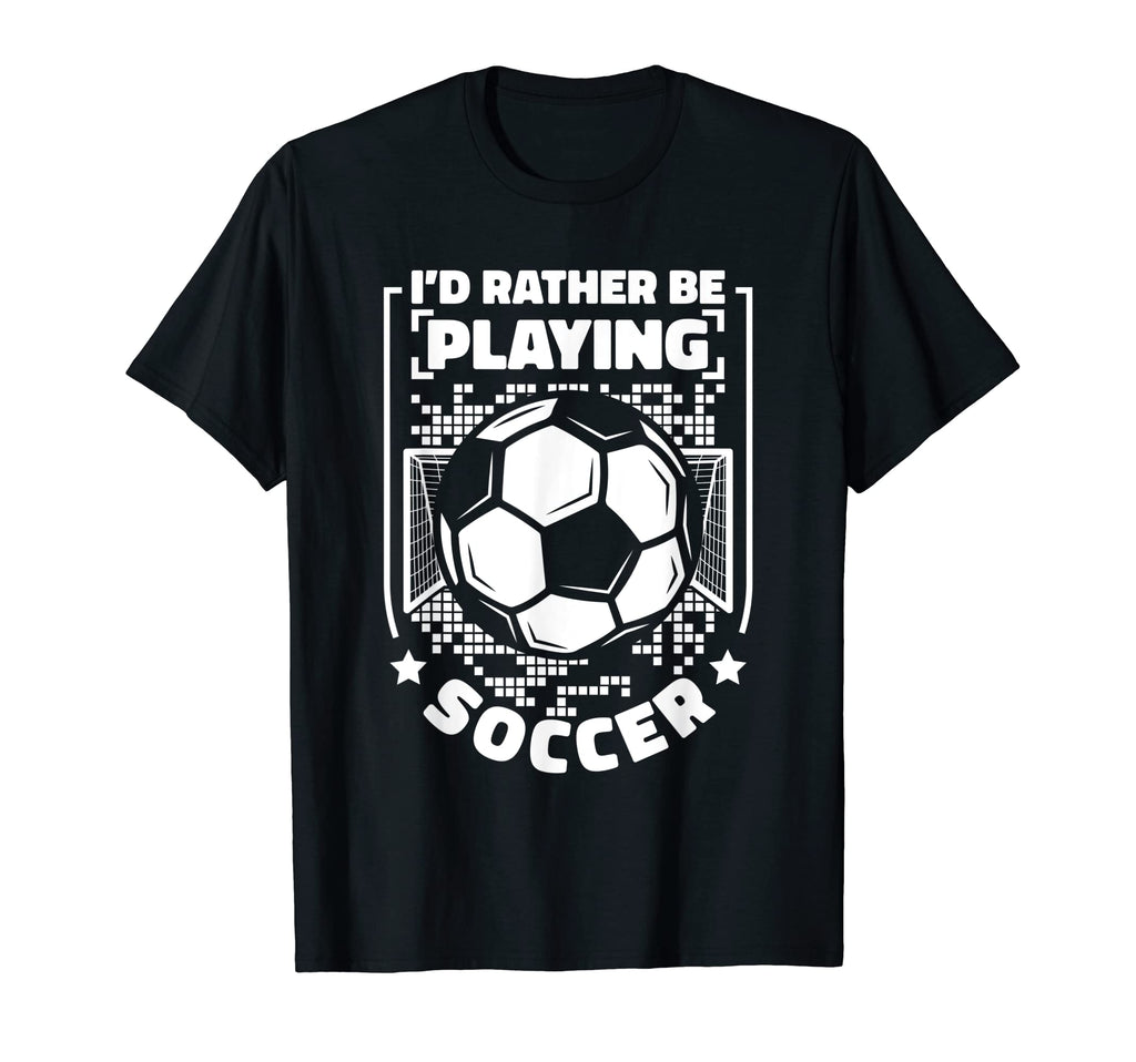 Id Rather Be Playing Soccer Goal T-Shirt - Minimalist Print for Adults - T-Shirt, Sweatshirt, Hoodie