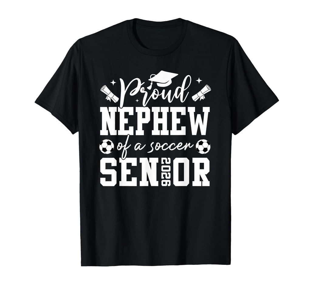 Proud Nephew Soccer 2026 Senior T-Shirt - Minimalist Print Men Women - T-Shirt, Sweatshirt, Hoodie