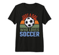 Just Gal Who Loves Soccer Soccer Player Tri T-Shirt - Graphic Print Unisex - T-Shirt, Sweatshirt, Hoodie