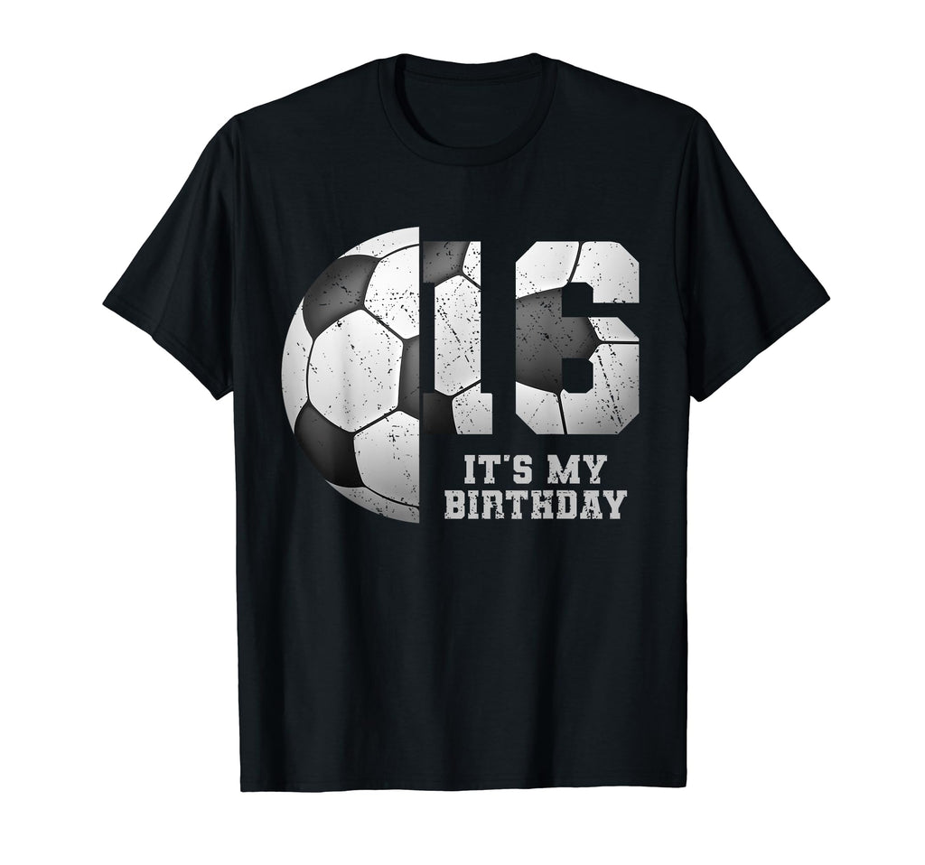 Birthday Tees 16 Soccer Its My 16Th T-Shirt - Trendy Graphic for Adults - T-Shirt, Sweatshirt, Hoodie