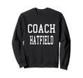 Coach Hatfield Custom Football Sweatshirt - Fun Novelty Design Unisex - T-Shirt, Sweatshirt, Hoodie