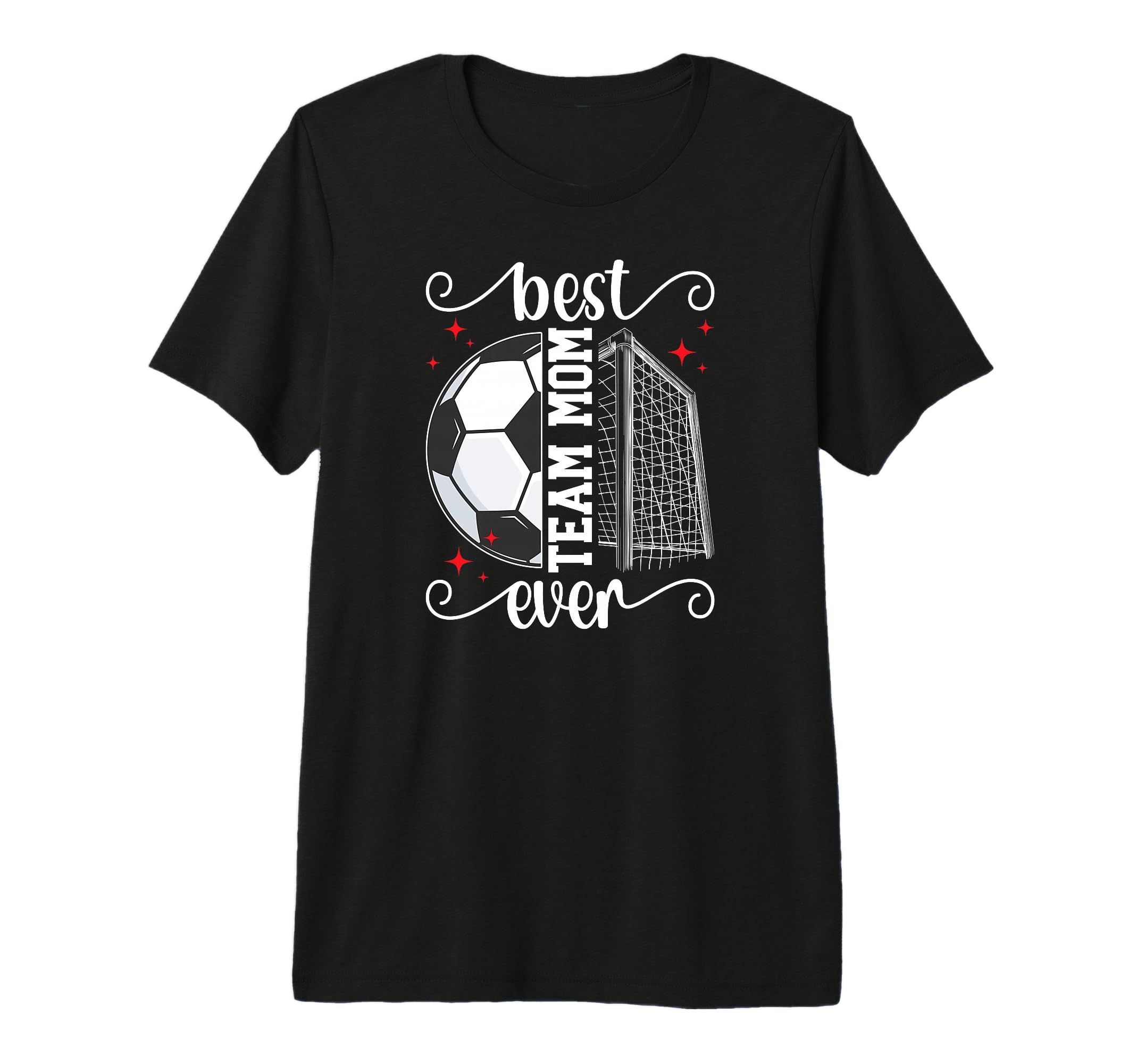 Best Soccer Team Mom Ever Soccer T-Shirt - Casual Everyday Wear Unisex - T-Shirt, Sweatshirt, Hoodie
