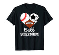 Ball Stepmom Funny Baseball Soccer T-Shirt - Custom Art Print Men Women - T-Shirt, Sweatshirt, Hoodie