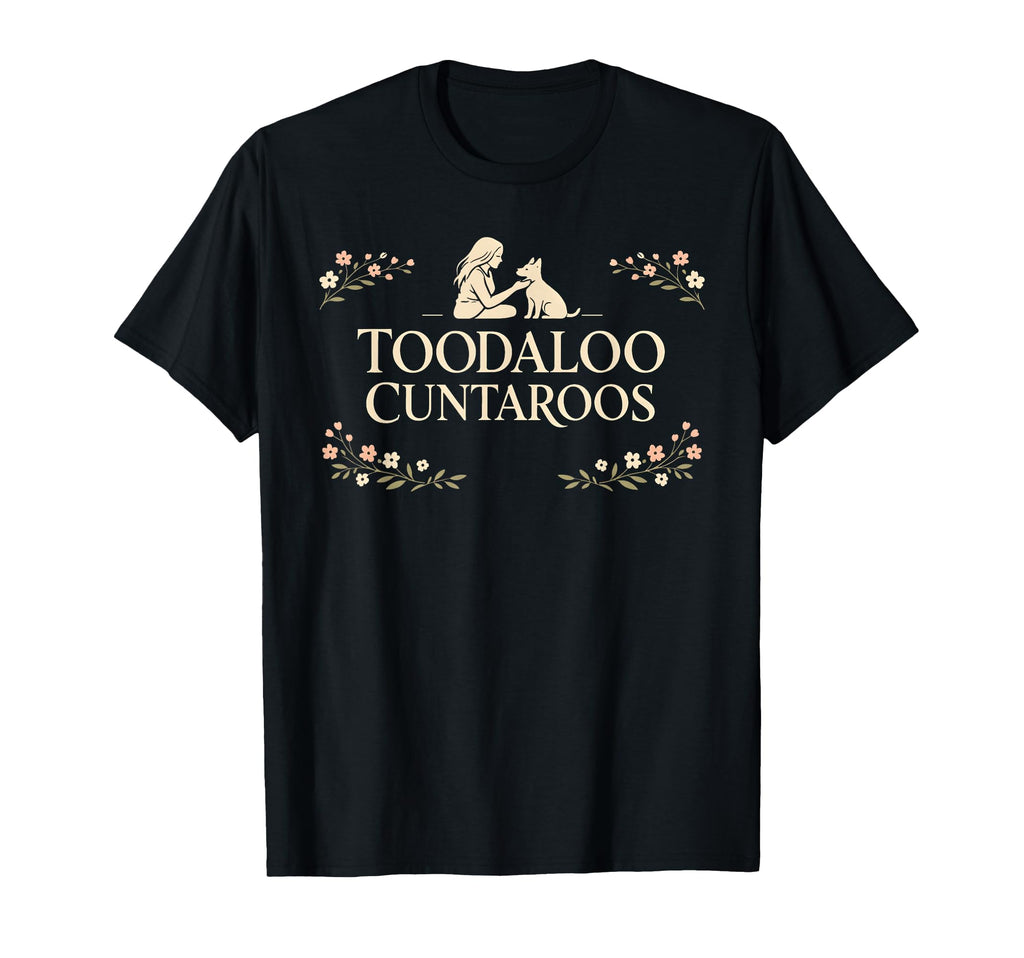 Toodaloo Cuntaroos Sarcastic Dog Meme T-Shirt - Trendy Graphic Unisex - T-Shirt, Sweatshirt, Hoodie