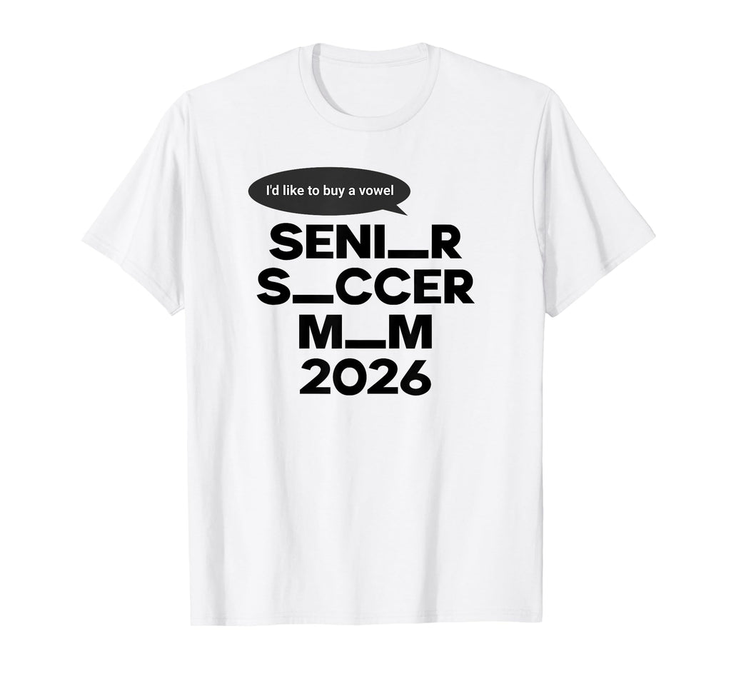 Funny Soccer Senior Mom 2026 T-Shirt - Novelty Apparel Unisex - T-Shirt, Sweatshirt, Hoodie