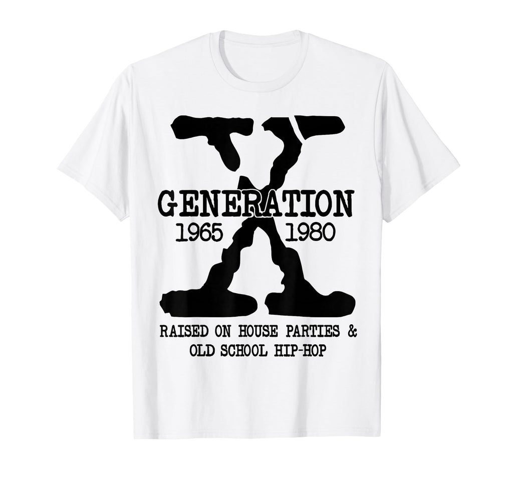 Gen X Generation Raised House T-Shirt - Casual Everyday Wear Men Women - T-Shirt, Sweatshirt, Hoodie