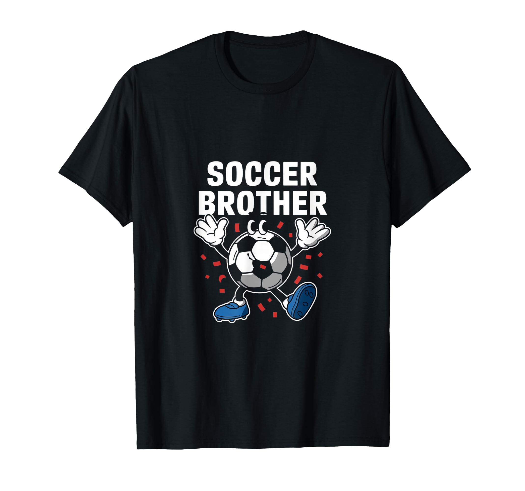 Soccer Brother Match Football T-Shirt - Casual Everyday Wear for Adults - T-Shirt, Sweatshirt, Hoodie